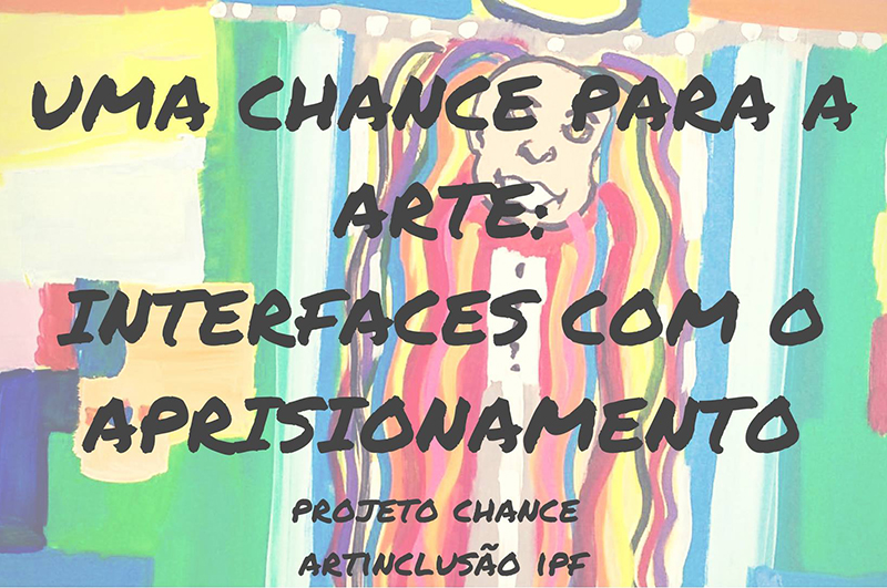 Uma Chance para a Arte: Interfaces com o Aprisionamento