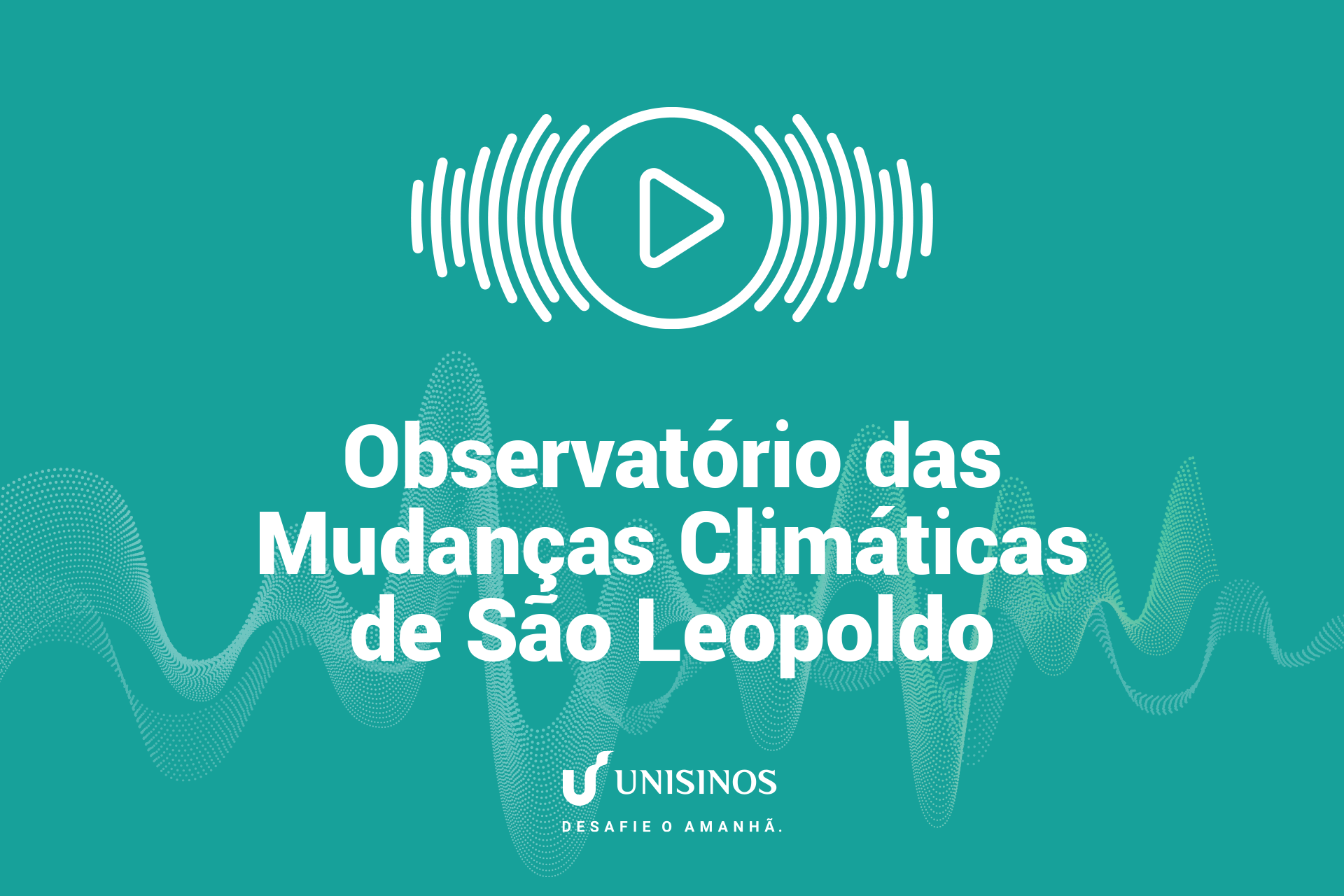 Observatório das Mudanças Climáticas abre em São Leopoldo