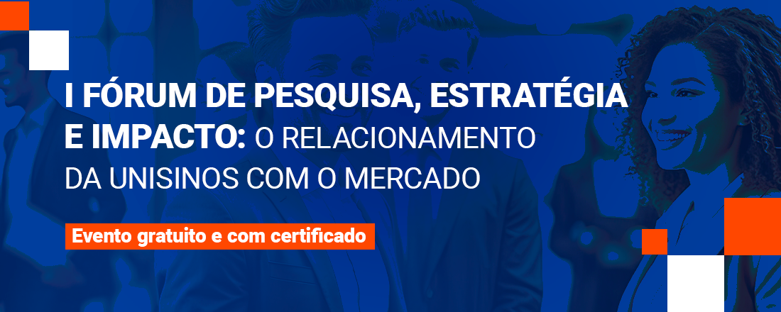 Pesquisa e mercado se conectam no I Fórum de Pesquisa, Estratégia e Impacto da Unisinos 